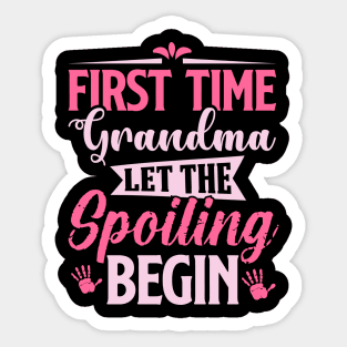 first time grandma let the spoiling begin Sticker